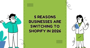 5 Reasons Businesses Are Switching to Shopify in 2026