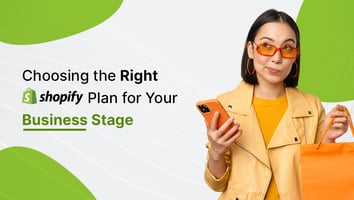Choosing the Right Shopify Plan for Your Business Stage