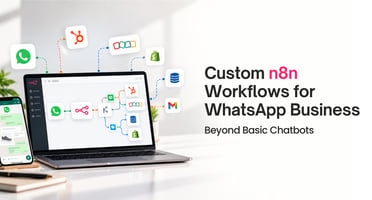 Custom n8n Workflows for WhatsApp Business