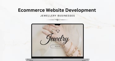 Ecommerce Website Development for Jewellery Businesses