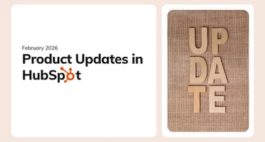 February 2026 Product Updates in HubSpot