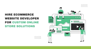Hire eCommerce Website Developer for Custom Online Store Solutions