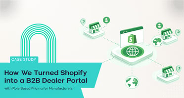 How We Turned Shopify into a B2B Dealer Portal with Role Based Pricing for Manufacturers