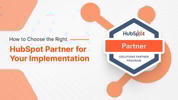 How to Choose the Right HubSpot Partner for Your Implementation
