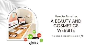 How to Develop a Beauty and Cosmetics Website to Sell Products Online