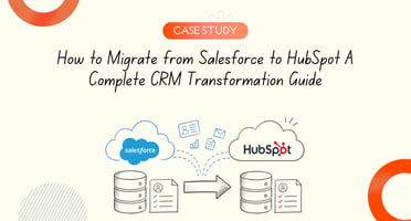 How to Migrate from Salesforce to HubSpot Without Destroying Your Data