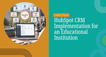 HubSpot CRM Implementation for an Educational Institution