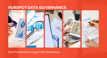 HubSpot Data Governance: Best Practices for Large CRM Databases