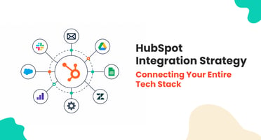 HubSpot Integration Strategy: Connecting Your Entire Tech Stack