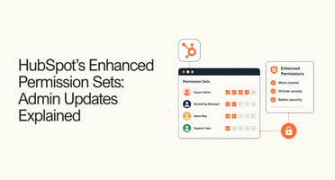 HubSpot’s Enhanced Permission Sets: Admin Updates Explained