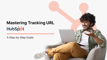 Mastering Tracking URL HubSpot