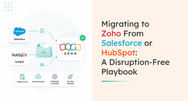 Migrating to Zoho From Salesforce or HubSpot