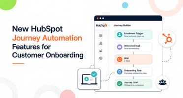 New HubSpot Journey Automation Features for Customer Onboarding