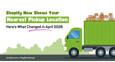 Shopify Now Shows Your Nearest Pickup Location First: What Changed in April 2026