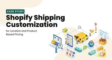 Shopify Shipping Customization for Location and Product Based Pricing