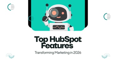 Top HubSpot Features Transforming Marketing in 2026