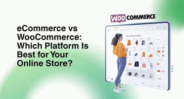 eCommerce vs WooCommerce: Which Platform Is Best for Your Online Store?