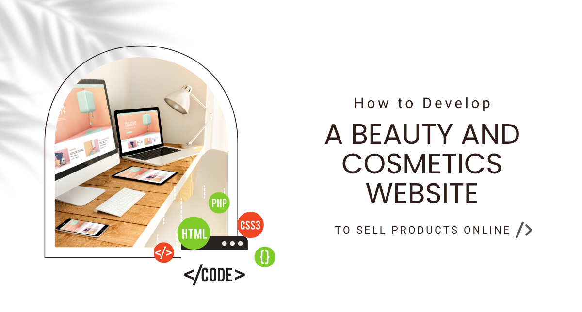 How to Develop a Beauty and Cosmetics Website to Sell Products Online