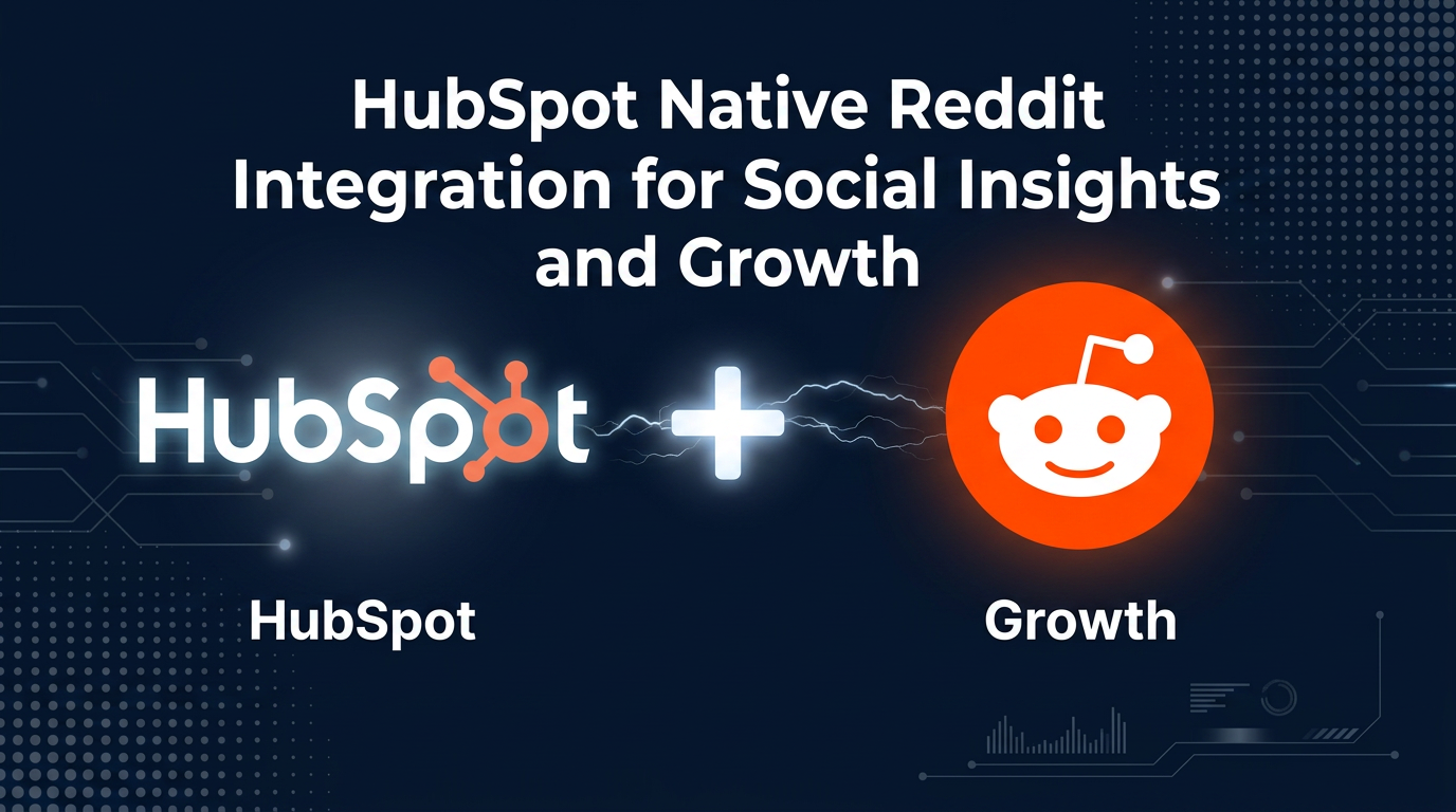 HubSpot Native Reddit Integration for Social Insights and Growth